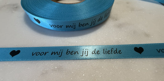 Voor mij ben jij de liefde ( prijs per meter )